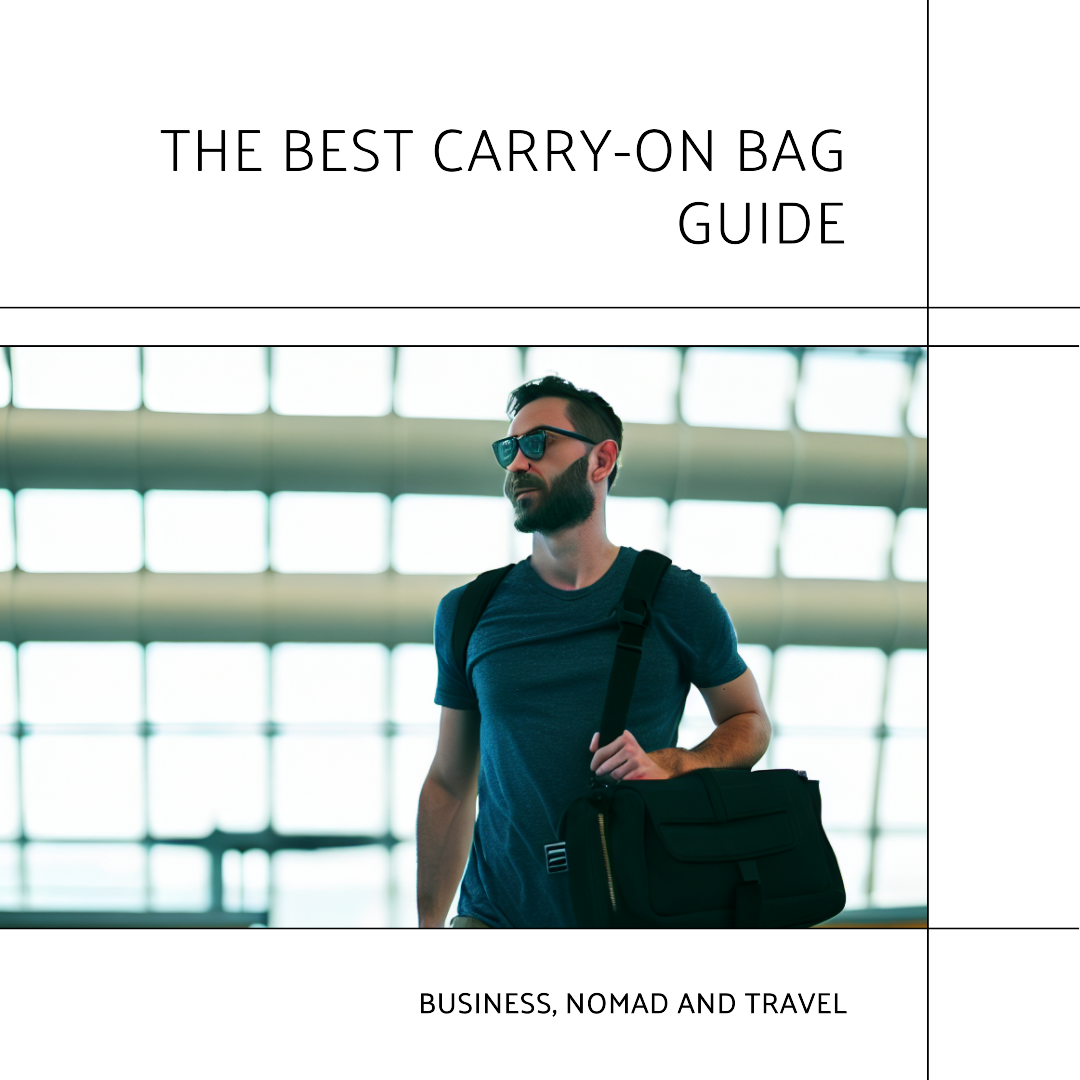 The Best One Carry-On Bag Guide: Business, nomad and travel